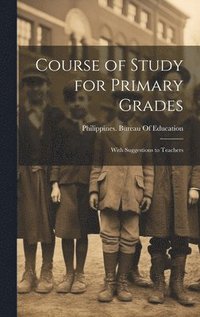 bokomslag Course of Study for Primary Grades
