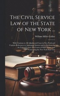 bokomslag The Civil Service law of the State of New York ...