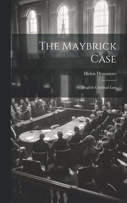 The Maybrick Case; English Criminal Law 1