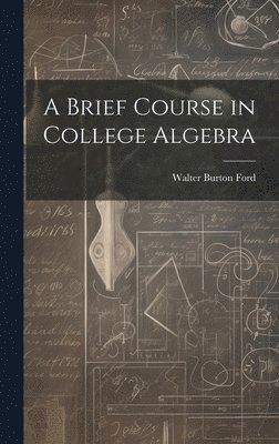 A Brief Course in College Algebra 1