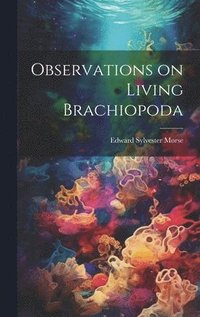 bokomslag Observations on Living Brachiopoda