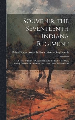 Souvenir, the Seventeenth Indiana Regiment 1