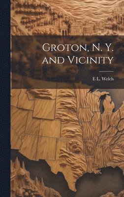 bokomslag Groton, N. Y. and Vicinity