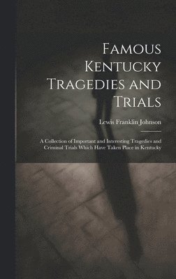 bokomslag Famous Kentucky Tragedies and Trials