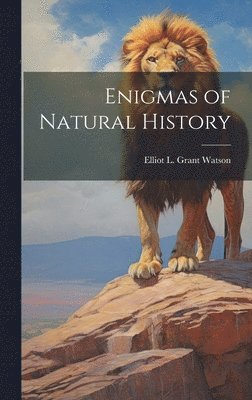 Enigmas of Natural History 1