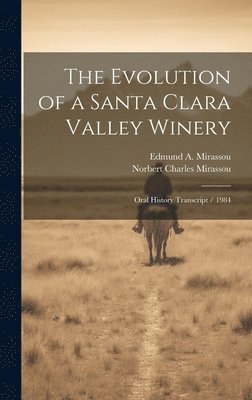 The Evolution of a Santa Clara Valley Winery 1