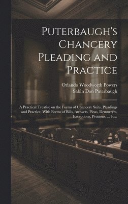 Puterbaugh's Chancery Pleading and Practice 1