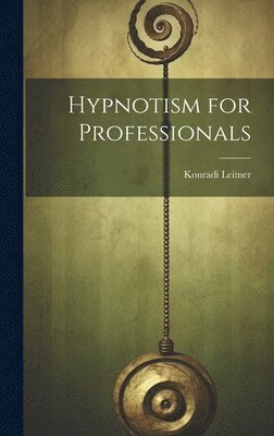 Konradi Leitner, Konradi [from old catalog] Leitner - Hypnotism for Professionals, Inbunden