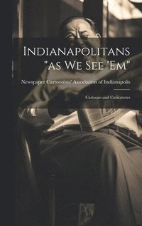 bokomslag Indianapolitans "as we see 'em"