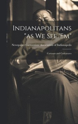 bokomslag Indianapolitans &quot;as we see 'em&quot;