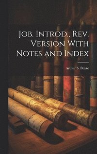 bokomslag Job. Introd., rev. Version With Notes and Index