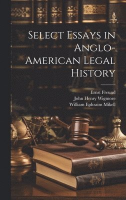 Select Essays in Anglo-American Legal History 1