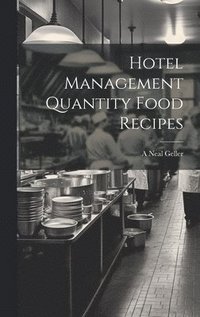 bokomslag Hotel Management Quantity Food Recipes