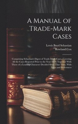 bokomslag Manual of Trade-mark Cases