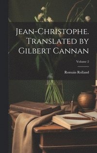 bokomslag Jean-Christophe. Translated by Gilbert Cannan; Volume 2