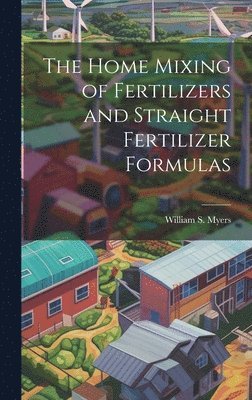 Home Mixing of Fertilizers and Straight Fertilizer Formulas