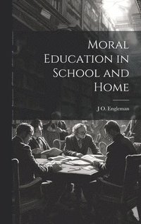 bokomslag Moral Education in School and Home