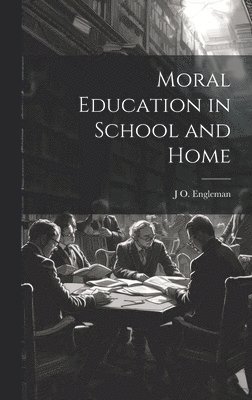 Moral Education in School and Home 1