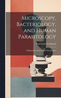 bokomslag Microscopy, Bacteriology, and Human Parasitology