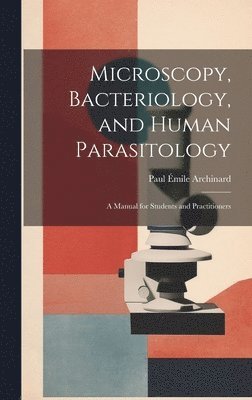 Microscopy, Bacteriology, and Human Parasitology 1