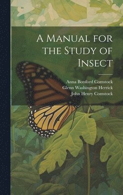 John Henry Comstock, Anna Botsford Comstock, Glenn Washington Herrick - Manual for the Study of Insect, Inbunden