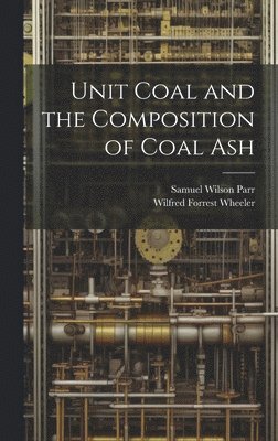 bokomslag Unit Coal and the Composition of Coal Ash