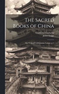 bokomslag The Sacred Books of China