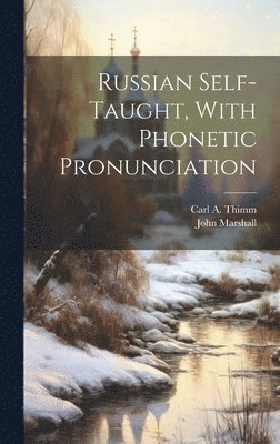 John Marshall, Carl a Thimm - Russian Self-taught, With Phonetic Pronunciation, Inbunden