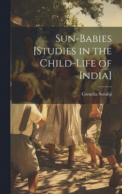 bokomslag Sun-babies [studies in the Child-life of India]