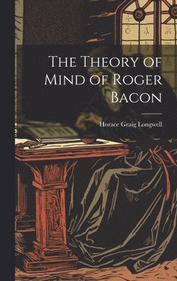 The Theory of Mind of Roger Bacon 1