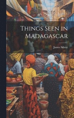 Things Seen in Madagascar 1