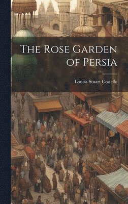 Rose Garden of Persia