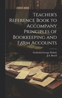 bokomslag Teacher's Reference Book to Accompany Principles of Bookkeeping and Farm Accounts