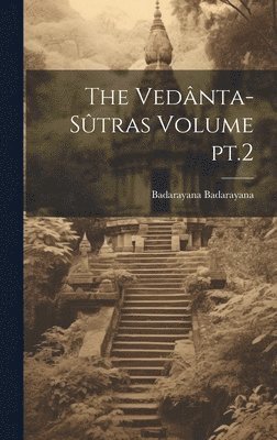 Badarayana Badarayana - Vedânta-sûtras Volume pt.2, Inbunden