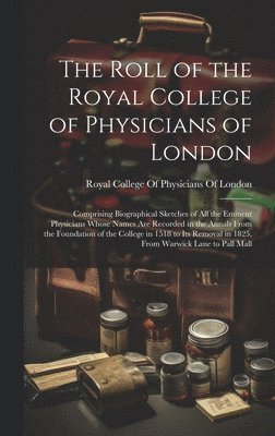 bokomslag The Roll of the Royal College of Physicians of London