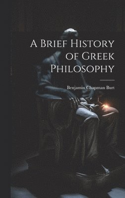 bokomslag A Brief History of Greek Philosophy