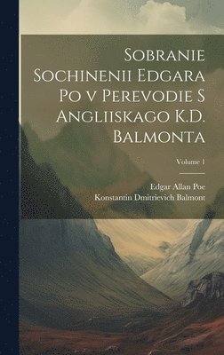 bokomslag Sobranie sochinenii Edgara Po v perevodie s angliiskago K.D. Balmonta; Volume 1