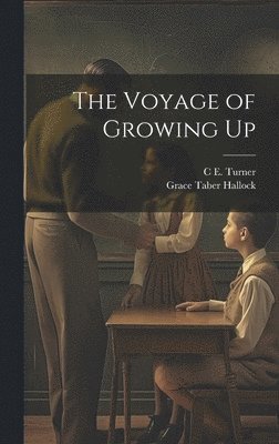 Grace Taber Hallock, C E 1890-1974 Turner, C. E. 1890-1974 Turner, C E. 1890-1974 Turner, C E Turner - Voyage of Growing Up, Inbunden