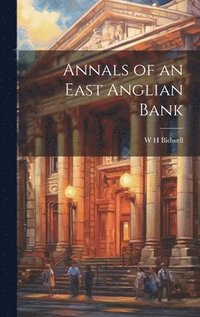 bokomslag Annals of an East Anglian Bank