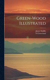 bokomslag Green-wood Illustrated