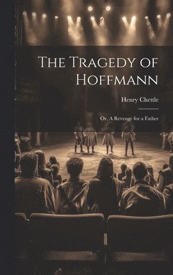 Henry Chettle - Tragedy of Hoffmann; or, A Revenge for a Father, Inbunden