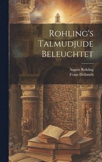 bokomslag Rohling's Talmudjude beleuchtet