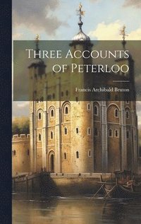 bokomslag Three Accounts of Peterloo