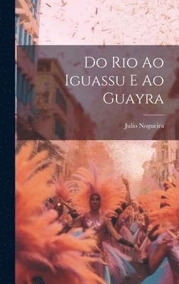 Do Rio ao Iguassu e ao Guayra 1