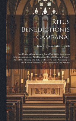 bokomslag Ritus Benedictionis Campan]