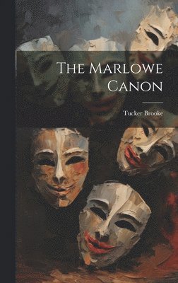 Tucker Brooke - Marlowe Canon, Inbunden