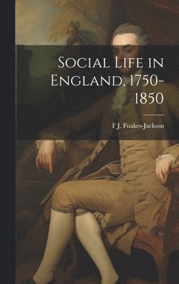 bokomslag Social Life in England, 1750-1850