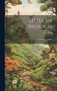 bokomslag Little Sir Nicholas