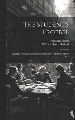 bokomslag The Student's Froebel