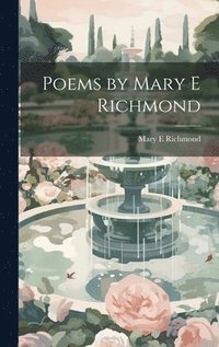 bokomslag Poems by Mary E Richmond